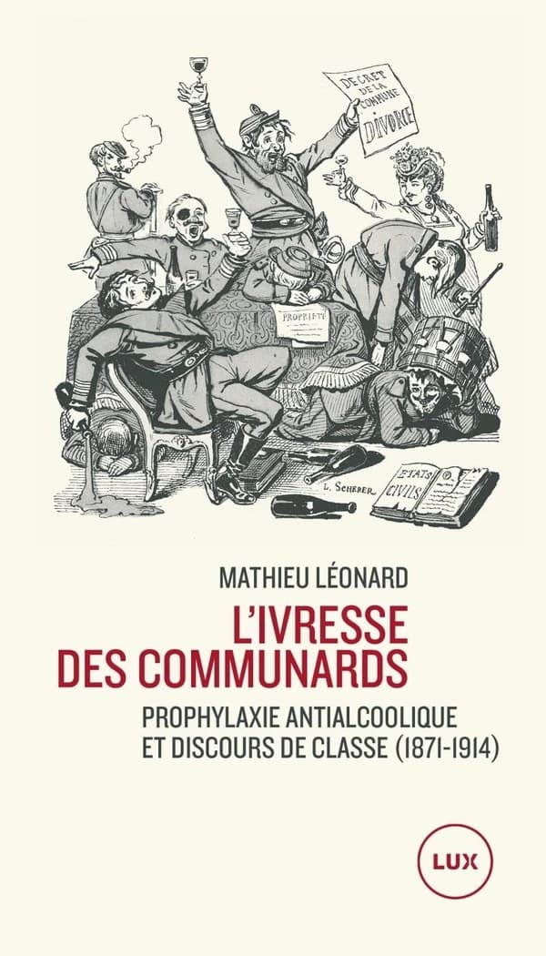 L'ivresse des communards : prophylaxie antialcoolique et discours de classe, 1871-1914