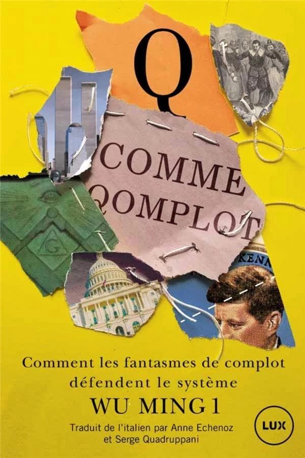Q comme Qomplot : Comment les fantasmes de complot défendent le système