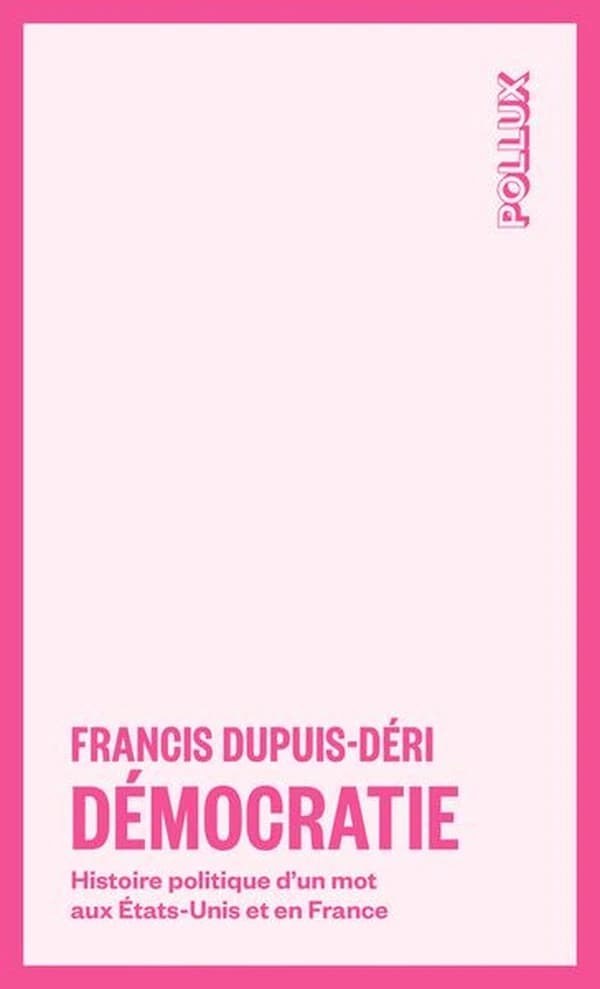 Démocratie : Histoire politique d'un mot aux États-Unis et en France