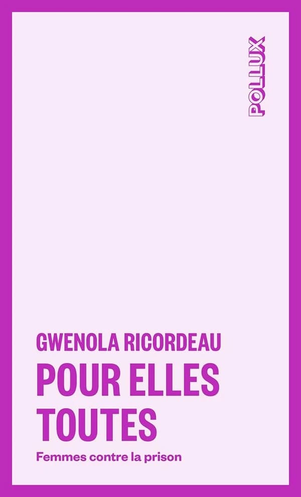 Pour elles toutes : femmes contre la prison