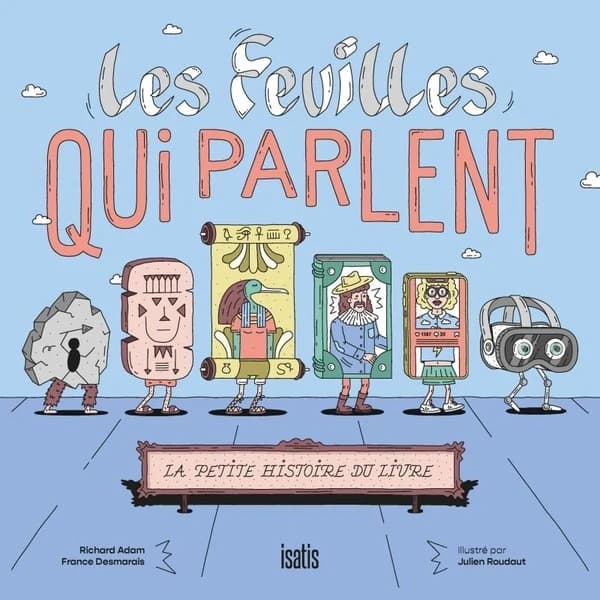 Les feuilles qui parlent : la petite histoire du livre