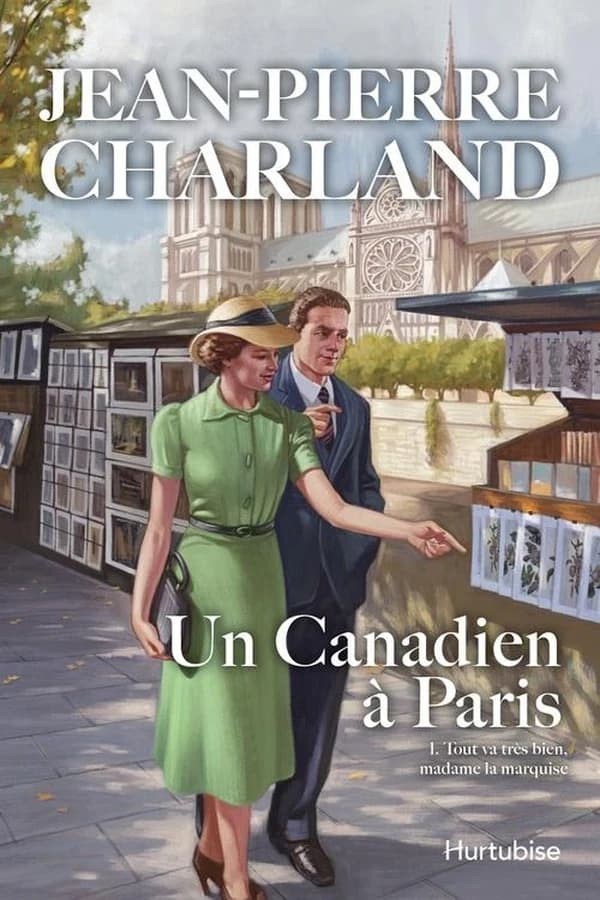 Un Canadien à Paris Tome 1 : Tout va très bien, madame la marquise