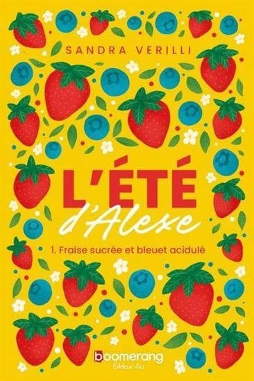 L'été d'Alexe Tome 1 : Fraise sucrée et bleuet acidulé