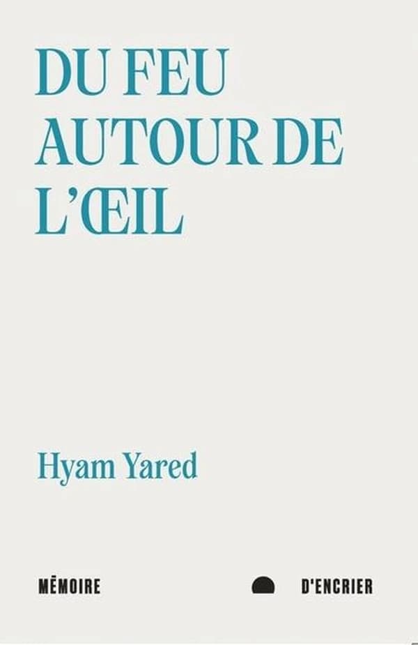 Du feu autour de l'oeil ; suivi de Blessures de l'eau