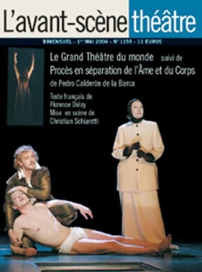 Revue L'Avant-scène théâtre n.1159 : le grand theatre du monde ; proces en separation de l'ame et du corps
