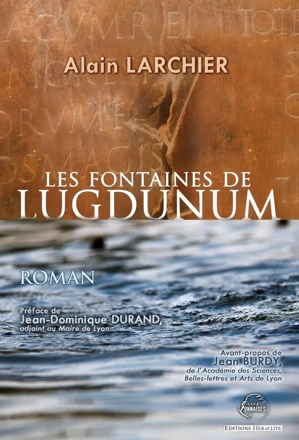 Les fontaines de Lugdunum : roman