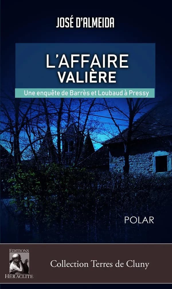 L'affaire Valière : une enquête de Barrès et Loubaud à Pressy : roman