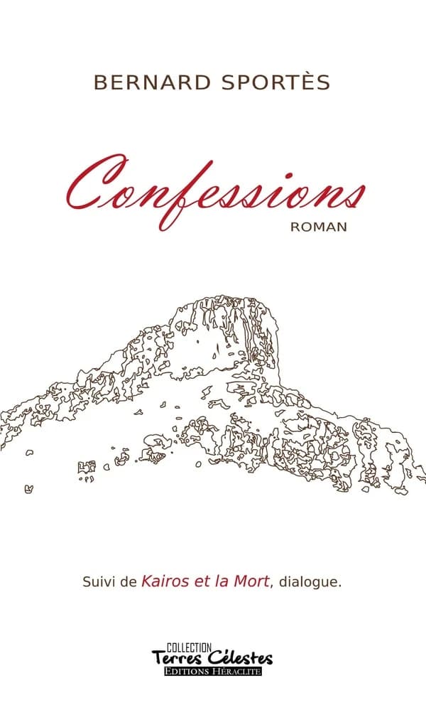 Confessions : roman ; suivi de Kairos et la mort : dialogue