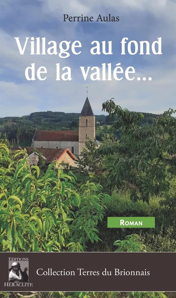Village au fond de la vallée : roman