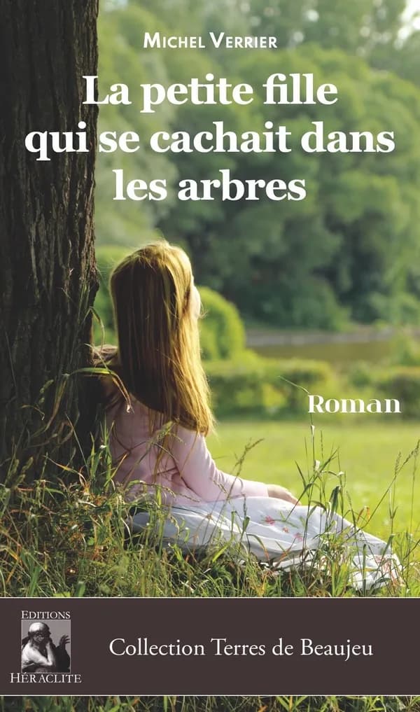 La petite fille qui se cachait dans les arbres : roman