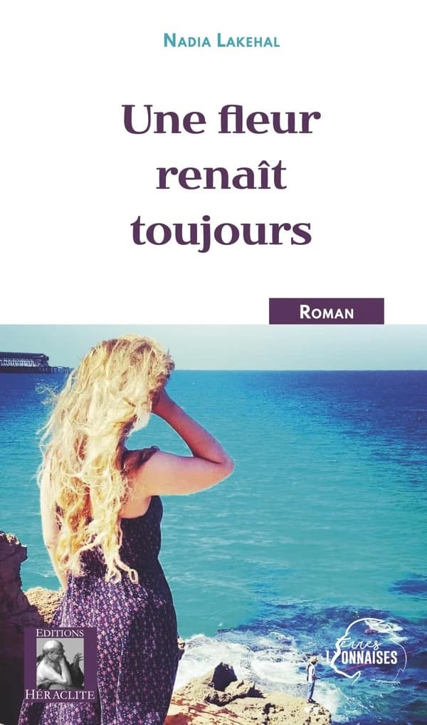 Une fleur renait toujours : roman