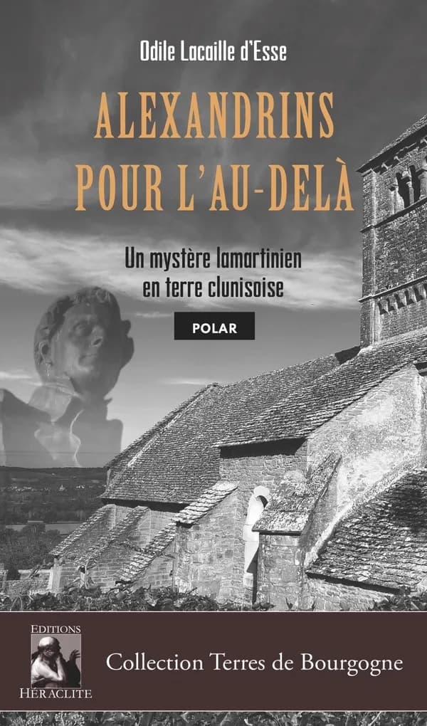 Alexandrins pour l'au-delà : un mystère lamartinien en terres clunisoise : polar