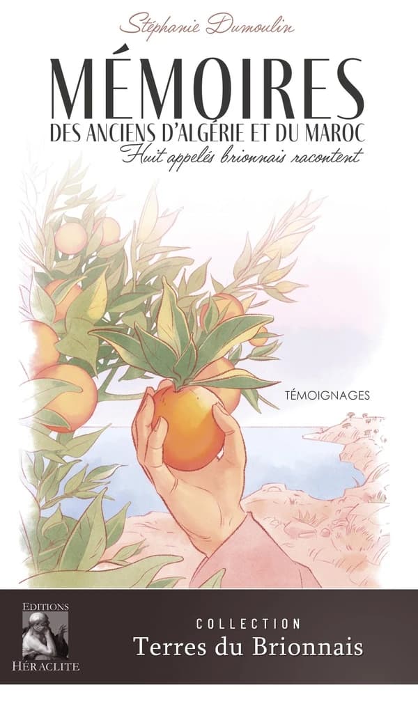 Mémoires des anciens d'Algérie et du Maroc : huit appelés brionnais racontent : témoignages