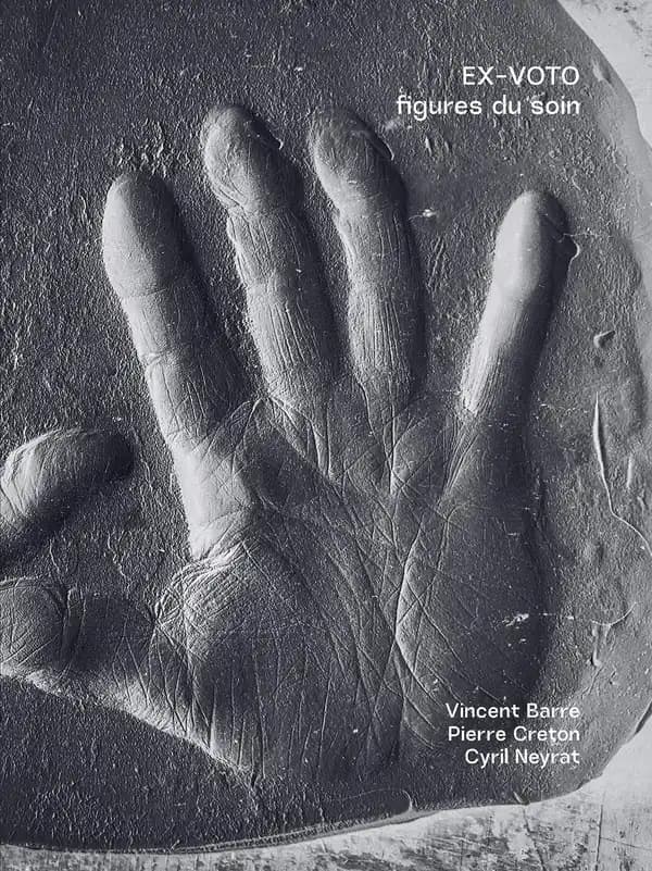 Ex-voto, figures du soin : Vincent Barré, Pierre Creton, Cyril Neyrat : [exposition, 8 mars-31 août 2025], Les Pêcheries, musée de Fécamp