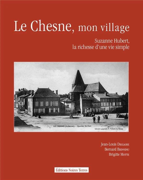Le Chesne, mon village : Suzanne Hubert, la richesse d'une vie simple