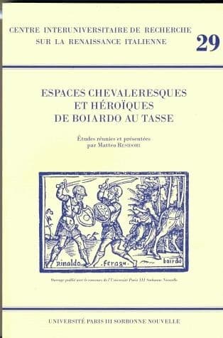 Espaces chevaleresques et héroïques de Boiardo au Tasse