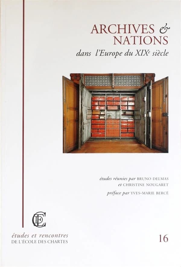 Archives et nations dans l'Europe du XIXe siècle : actes du colloque, Paris, 27-28 avril 2001