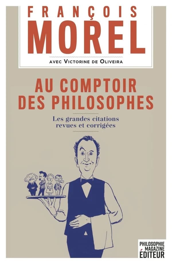Philosophie magazine : Au comptoir des philosophes : Les grandes citations revues et corrigées