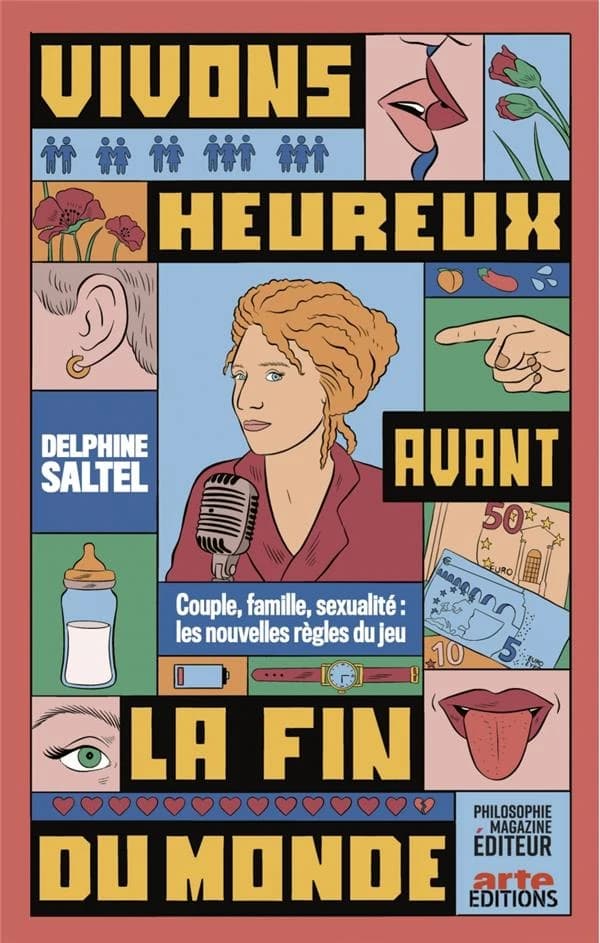 Philosophie magazine : vivons heureux avant la fin du monde : couple, famille, sexualité