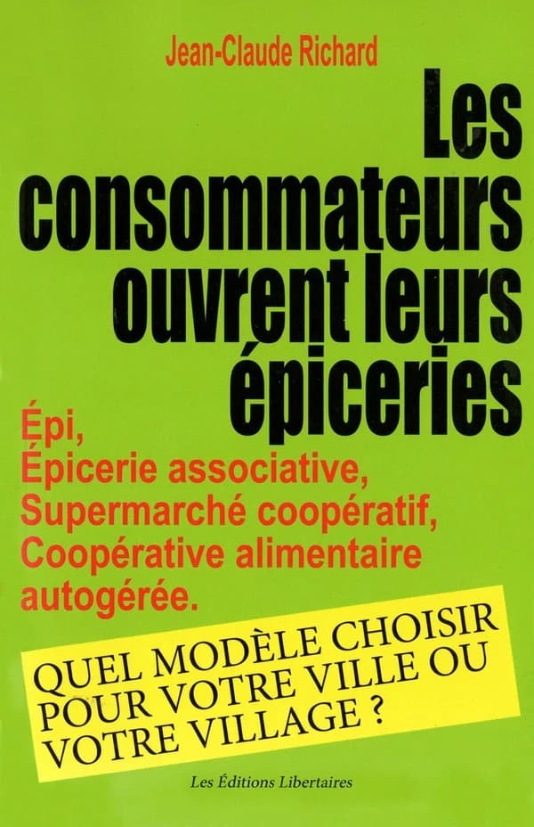 Epicerie associative, supermarché coopératif, coopérative alimentaire autogérée, EPI : quel modèle ouvrir dans votre ville ou votre village ?