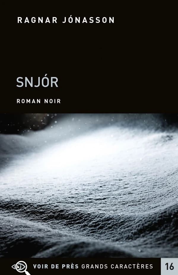 Snjór : roman ([Éd. en] grands caractères) Ragnar Jónasson ; traduit de la version anglaise, d'après l'islandais, par Philippe Reilly