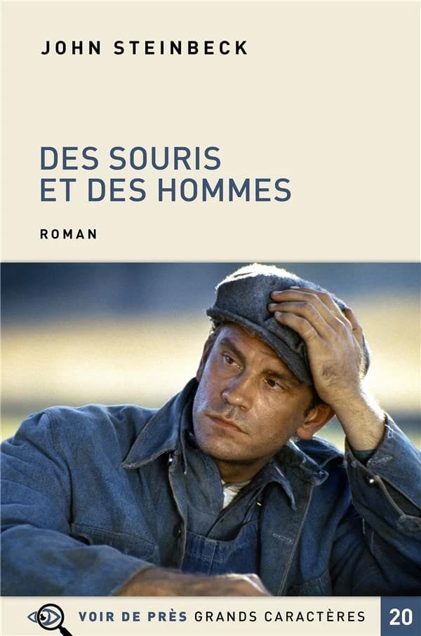 Des souris et des hommes : roman ([Éd. en] grands caractères) John Steinbeck ; traduit de l'américain et présenté par Maurice-Edgar Coindreau ; préface de Joseph Kessel