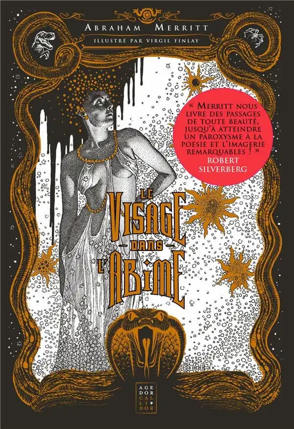 Le visage dans l'abîme ; suivi de La mère-serpent (Éd. du centenaire) Abraham Merritt ; trad. de Thomas Garel & J.-P. Gratias ; préface de Robert Silverberg ; postface de Thierry Fraysse ; illustrations de Virgil Finlay