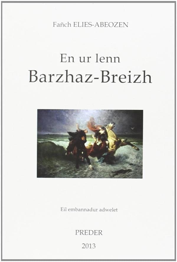 En ur lenn "Barzhaz-Breizh" : kentelioù graet e Roazhon e Skol uhel Emil Ernod (Eil embann. adwelet) Fañch Elies-Abeozen