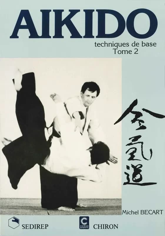 Aïkido. 2 : techniques de base