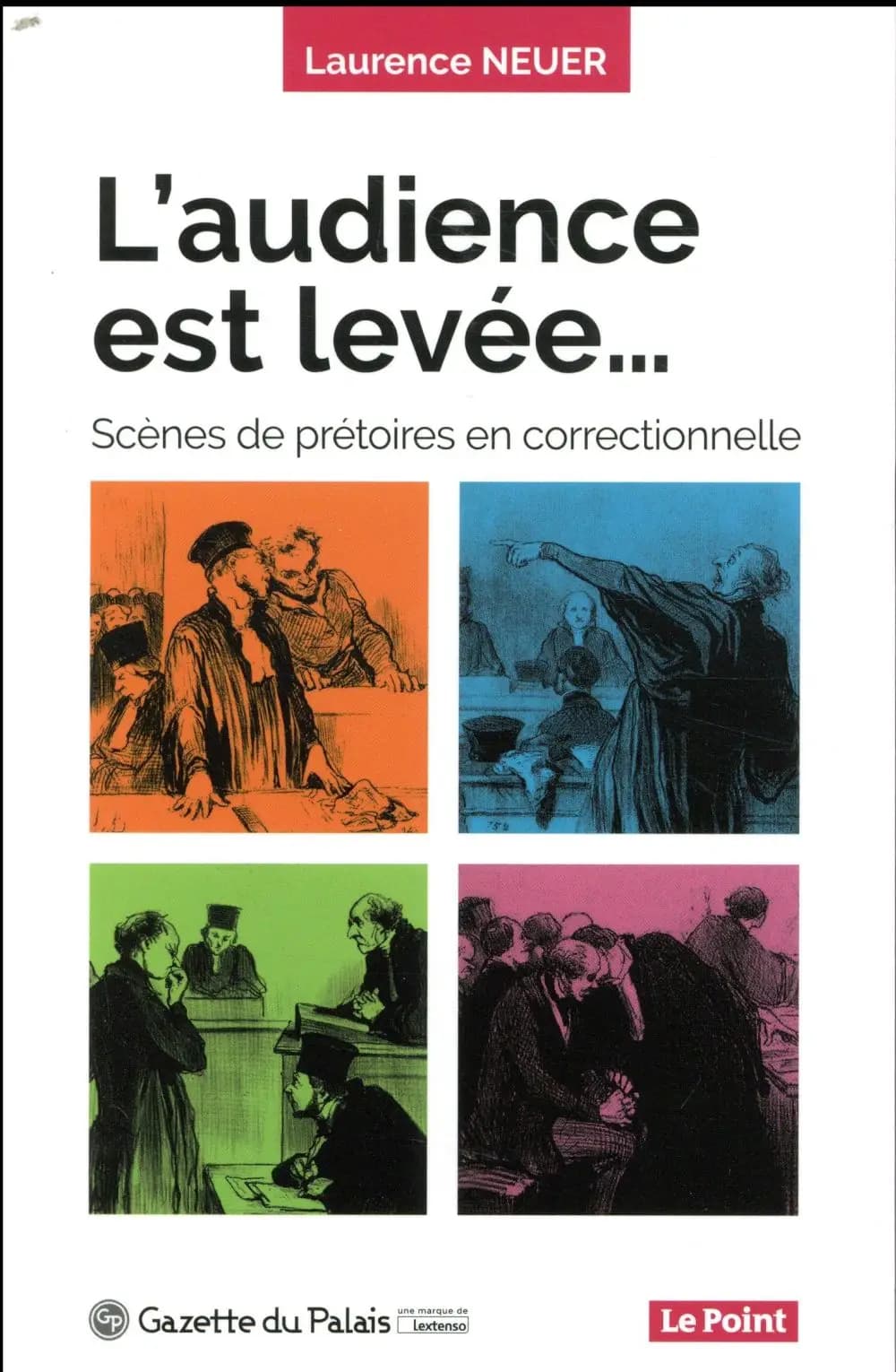 L'audience est levée : scènes de prétoires en correctionnelle
