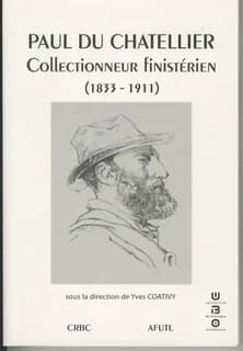 Paul Du Chatellier : collectionneur finistérien, 1833-1911 : archives de Kernuz, sous-série 100 J 1249 à 1252