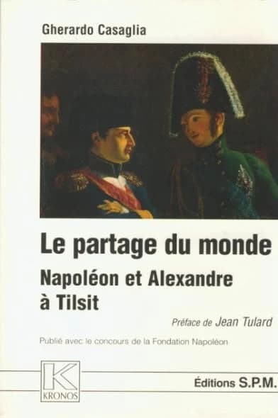 Le partage du monde : Napoléon et Alexandre à Tilsit, 25 juin 1807