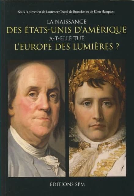 La naissance des États-Unis d'Amérique a-t-elle tué l'Europe des Lumières ? : [actes du colloque, 2007]