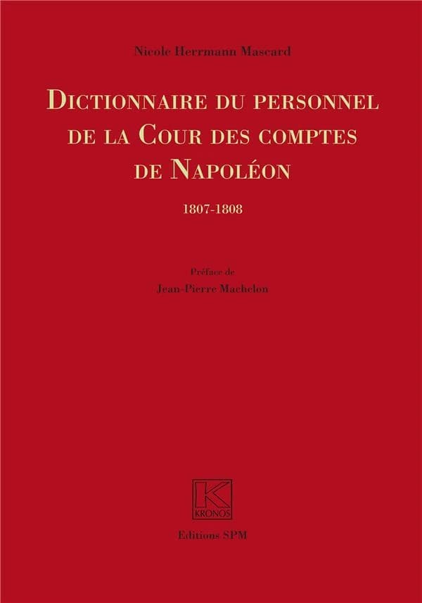 Dictionnaire biographique du personnel de la Cour des comptes nommé par Napoléon en 1807 et 1808
