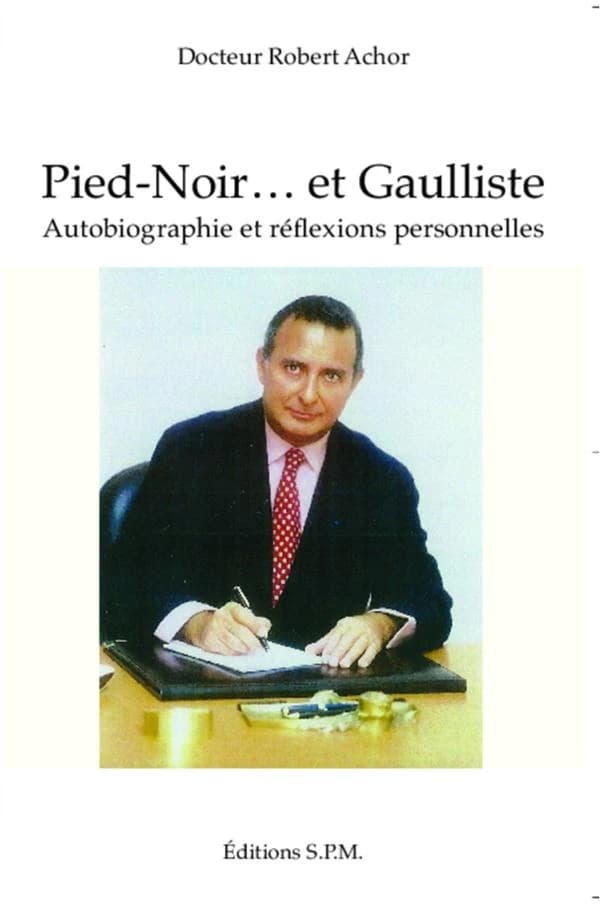Pied-noir et gaulliste : autobiographie et réflexions personnelles