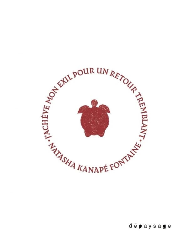 J'achève mon exil pour un retour tremblant : poésie