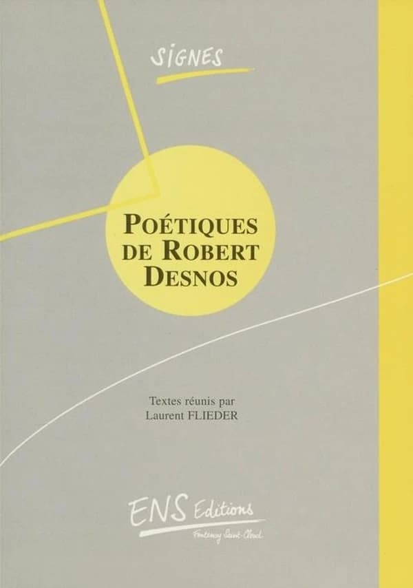 Poétiques de Robert Desnos : en hommage à Marie-Claire Dumas : actes de la journée d'études du 25 novembre 1995