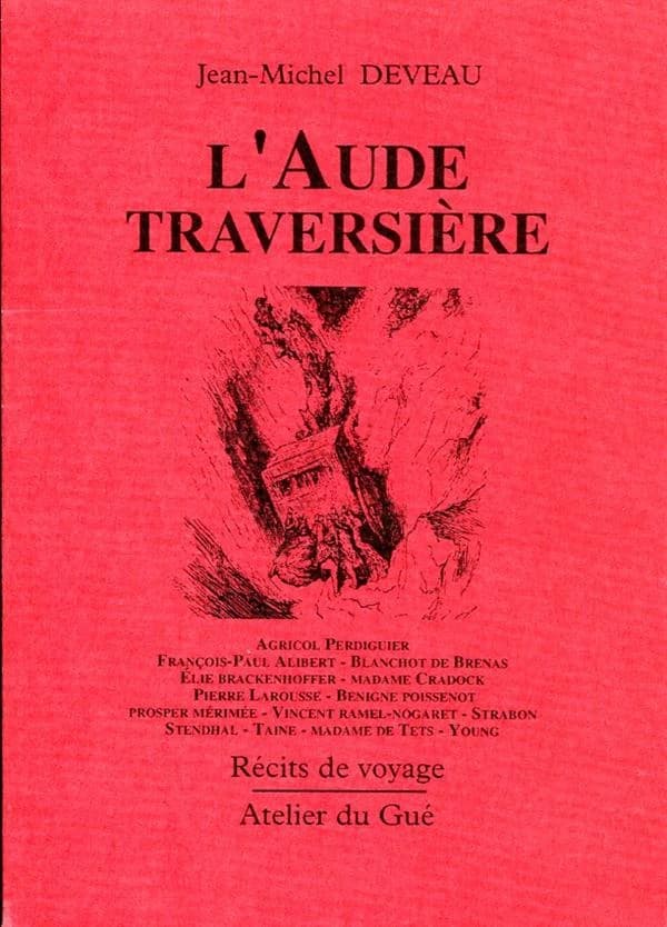 L'Aude traversière : récits de voyage (Nouv. éd. augm.) Jean-Michel Deveau