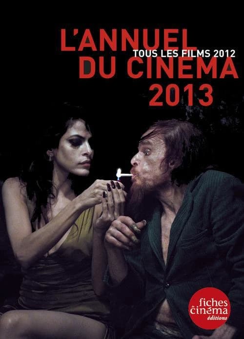 L'annuel du cinéma 2013 : tous les films 2012