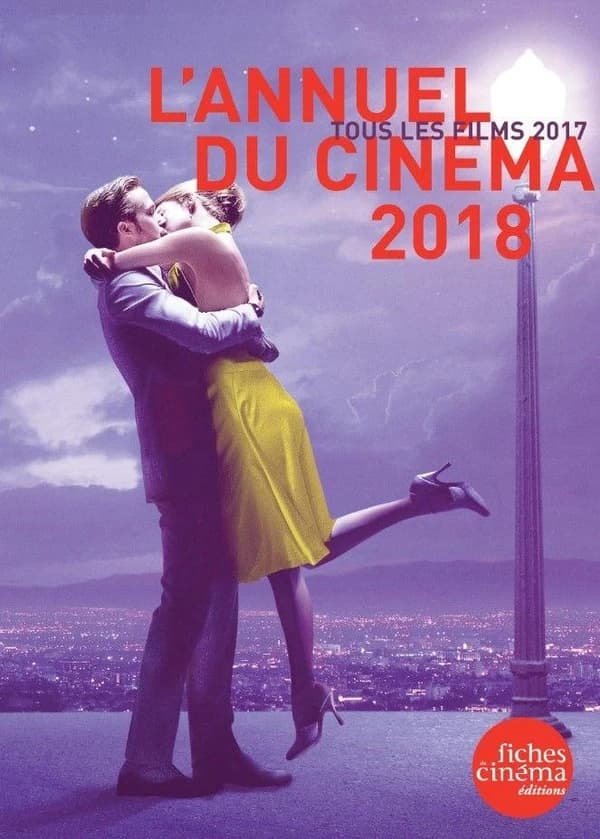L'annuel du cinéma 2018 : tous les films 2017