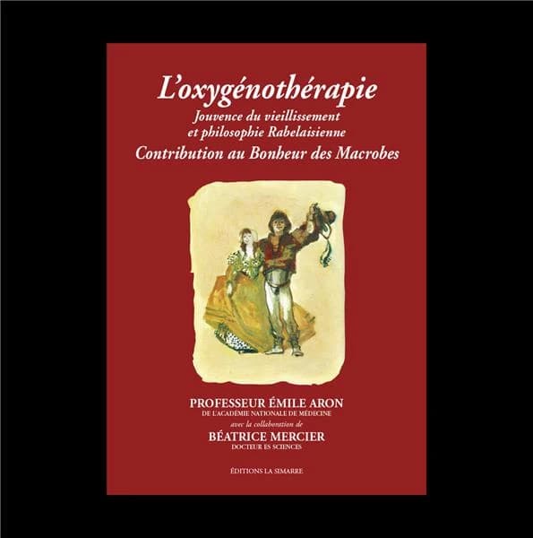 L'oxygénothérapie : jouvence du vieillissement et philosophie rabelaisienne : contribution au bonheur des macrobes
