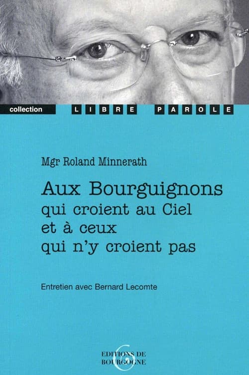 Aux Bourguignons qui croient au Ciel et à ceux qui n'y croient pas : entretien avec Bernard Lecomte
