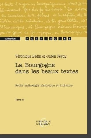 La Bourgogne dans les beaux textes : petite anthologie historique et littéraire. II