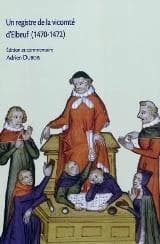 Un registre de la vicomté d'Elbeuf, 1470-1472 : édition d'un registre de haute justice seigneuriale normande, Archives départementales de la Seine-Maritime, 52 BP 5