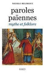 Paroles païennes : mythe et folklore : des frères Grimm à P. Saintyves