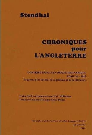 Chroniques pour l'Angleterre. Tome VI, 1826, esquisses de la société, de la politique et de la littérature : contributions à la presse britannique