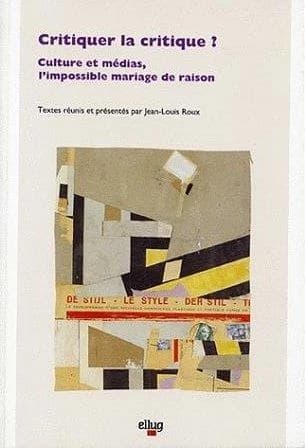 Critiquer la critique ? : culture et médias, l'impossible mariage de raison