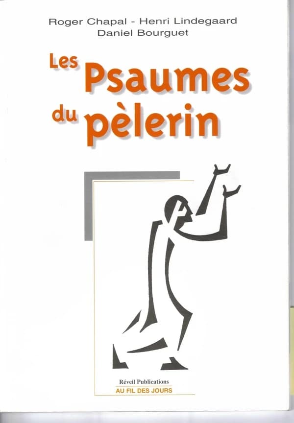 Les Psaumes du pèlerin : [Psaumes 120 à 134]