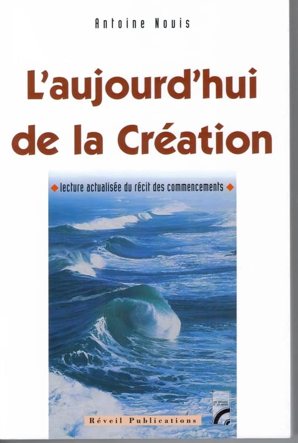 L'aujourd'hui de la création : lecture actualisée du récit des commencements