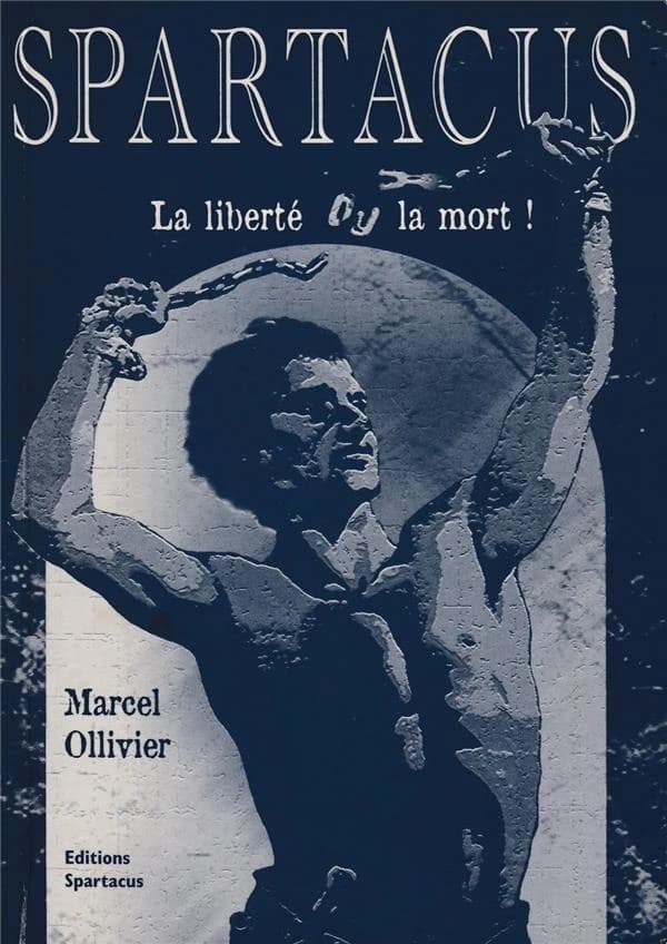 Spartacus : la liberté ou la mort !